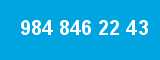 984 846 22 43